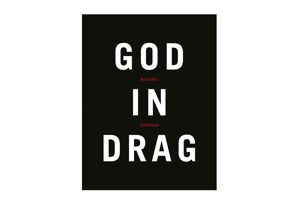MICHAEL DONOVAN 「GOD IN DRAG」 God In Drag – Éditions du LIC